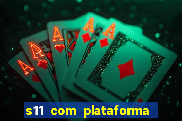 s11 com plataforma de jogos